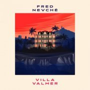 Fred Nevché - VILLA VALMER (2023) Hi-Res