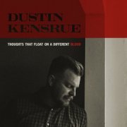 Dustin Kensrue - Thoughts That Float on a Different Blood (2016)