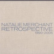 Natalie Merchant - Retrospective 1990-2005 (Deluxe Version) (2005)