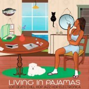 VA - Living In Pajamas (Lofi Beats, Chill Hop, Jazz Hop, Electronica) (2021)