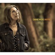 Carrie Wicks - Maybe (2015)