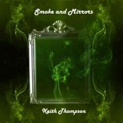 Keith Thompson - Smoke and Mirrors (2022)