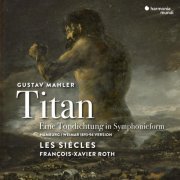 Les Siècles & François-Xavier Roth - Mahler: Symphony No. 1 in D Major "Titan" (2019) [CD-Rip]