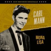 Carl Mann - Sun Records Originals: Mona Lisa (2023)
