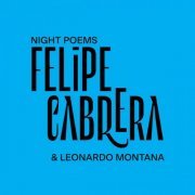 Leonardo Montana, Felipe Cabrera - Night Poems (2014) [Hi-Res 88.2kHz]