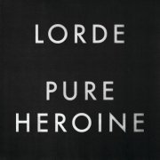 Lorde - Pure Heroine (2013) [Hi-Res]