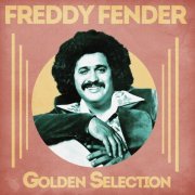 Freddy Fender - Golden Selection (Remastered) (2021)