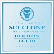Sci-Clone - Hold On / Lucid (2020 Remasters) (2020) FLAC