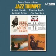 VA - Jazz Trumpet - Four Classic Albums (Here Comes Louis Smith / Booker Little / The Warm Sound / Lookin’ Good!) (Digitally Remastered) (2018)