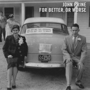 John Prine - For Better, Or Worse (2016) [Hi-Res]