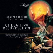 Capricornus Ensemble Stuttgart, Henning Wiegräbe - Leonard Lechner: Of Death and Resurrection (2024) [Hi-Res]