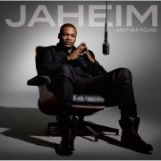 Jaheim - Another Round [Deluxe] (2010)