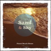 Sand & Sky - Ibiza, Vol. 1 (Finest White Isle Beach House) (2014)