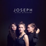 Joseph - I'm Alone, No You're Not (2016) [Hi-Res]