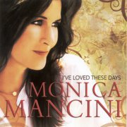 Monica Mancini - I've Loved These Days (2010)  FLAC