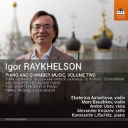 Marc Bouchkov, Alexander Kniazev, Konstantin Lifschitz, Ekaterina Astashova - Igor Raykhelson: Piano & Chamber Music, Vol. 2 (2019) [Hi-Res]