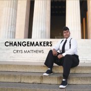 Crys Matthews - Changemakers (2021)