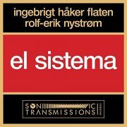Ingebrigt Håker Flaten & Rolf Erik Nystrøm - El Sistema (2021) Hi Res