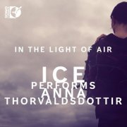 International Contemporary Ensemble - Thorvaldsdottir: In the Light of Air (2015)