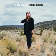 Clara Baker - Things to Burn (2019)