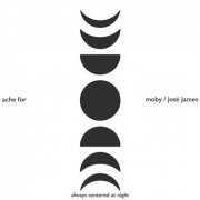 always centered at night, moby, José James - ache for (2022)