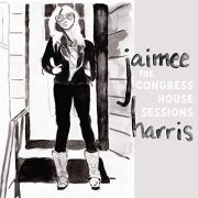 Jaimee Harris - The Congress House Sessions (Acoustic) (2021) Hi Res