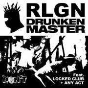 RLGN - Drunken Master (2022)