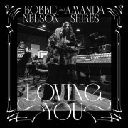 Amanda Shires and Bobbie Nelson - Loving You (2023) [Hi-Res]