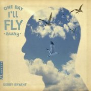 Gerry Bryant - One Day I'll Fly Away (2024)