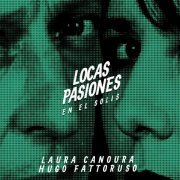 Laura Canoura & Hugo Fattoruso - Locas Pasiones en el Solís (1994) [Remastered 2014]