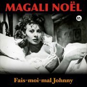 Magali Noël - Fais-moi mal Johnny (Remastered) (2024)