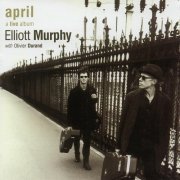 Elliott Murphy With Olivier Durand - April A Live Album (2010) Lossless