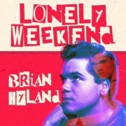 Brian Hyland - Lonely Weekend (2022)