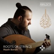 Nazih Borish - Roots of Strings: A Musical Journey with the Arabic Oud (2021) [Hi-Res]