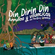 Canalon de Timbiqui - Din Dirín Din: Arrullos y Villancicos del Pacífico, Colombia (2019)