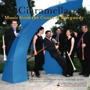 Ciaramella - Music from the Court of Burgundy (2011) [Hi-Res]