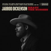 Jarrod Dickenson - Ready The Horses (2020)