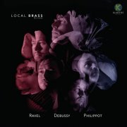 Local Brass Quintet - Ravel, Debussy, Philippot (2022) [Hi-Res]