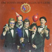 Die Toten Hosen - Alles aus Liebe: 40 Jahre Die Toten Hosen (2022) Hi-Res