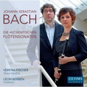 Verena Fischer & Léon Berben - Bach: Die Authentischen Flötensonaten (2013)