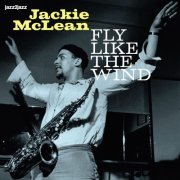 Jackie McLean - Fly Like the Wind (2017)