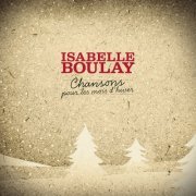 Isabelle Boulay - Chansons Pour Les Mois D'hiver (2009)