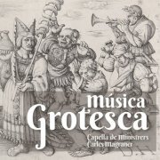 Capella De Ministrers, Carles Magraner - Música grotesca (2022)
