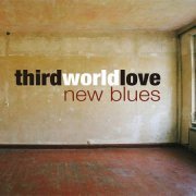 Third World Love - New Blues (2007)