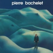 Pierre Bachelet - Elle est d'ailleurs (1980)