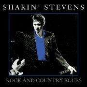 Shakin' Stevens - Rock and Country Blues (2011)