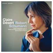 Claire Désert - Schumann: Études symphoniques, Op. 13 - Études sur un thème de Beethoven, WoO 31 & Geistervariationen, WoO 24 (2021) [Hi-Res]