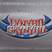 Lynyrd Skynyrd - Thyrty: 30th Anniversary Collection (2003)
