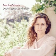 Sascha Osborn - Looking Out and After (2018)