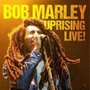 Bob Marley & The Wailers - Uprising Live! (2014)